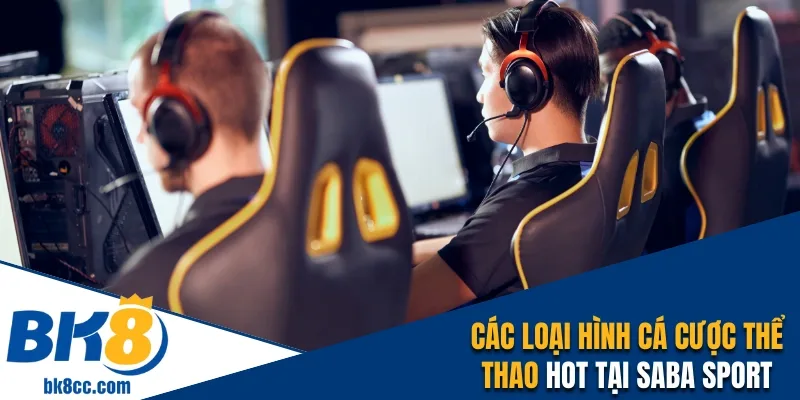 Các loại hình cá cược thể thao tại SABA Sport