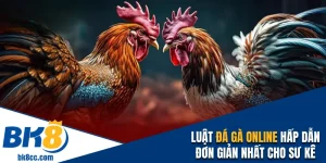Đá gà online bk8