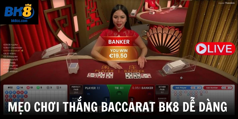 Mẹo chơi thắng Baccarat Bk8 dễ dàng 