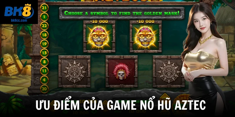 Ưu điểm của game nổ hũ Aztec 
